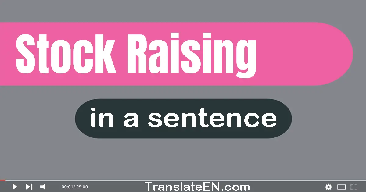 Use "stock raising" in a sentence | "stock raising" sentence examples