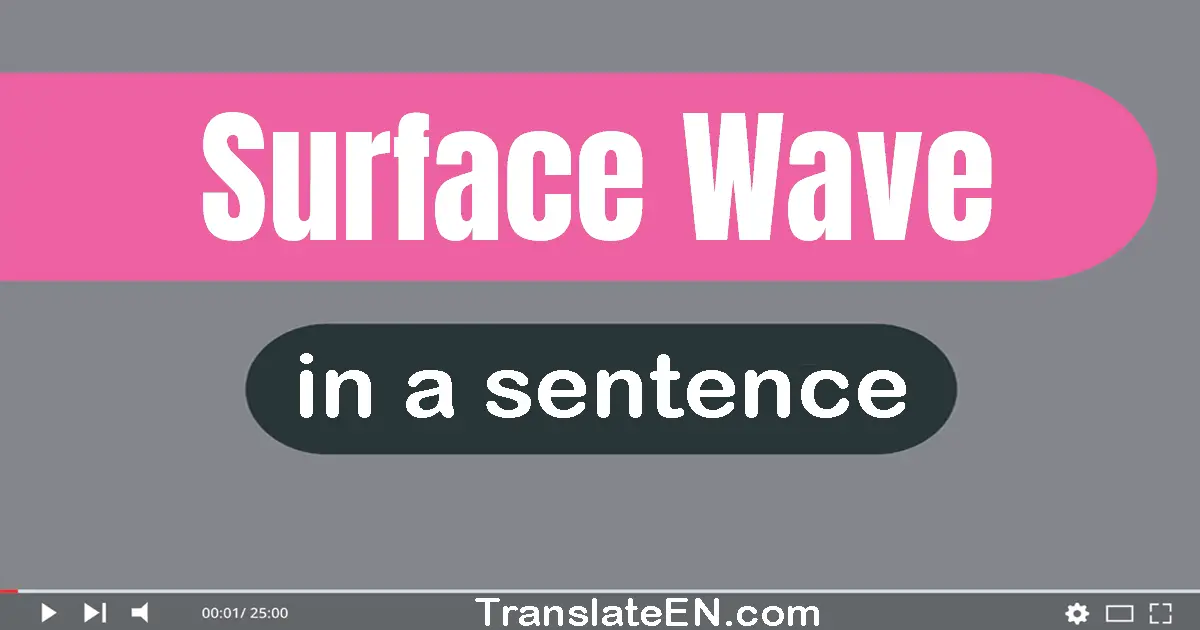 Use "surface wave" in a sentence | "surface wave" sentence examples
