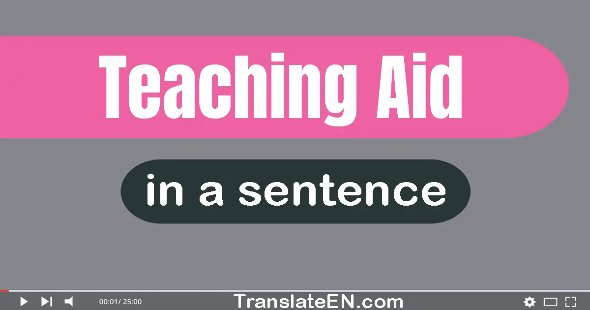 Use "teaching aid" in a sentence | "teaching aid" sentence examples
