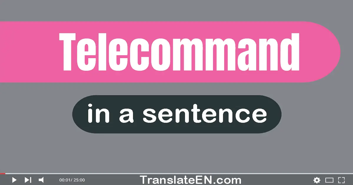 Use "telecommand" in a sentence | "telecommand" sentence examples