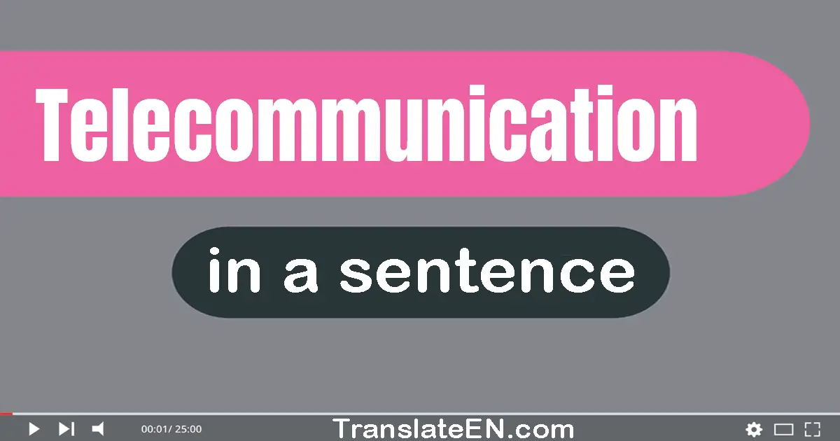 Use "telecommunication" in a sentence | "telecommunication" sentence examples