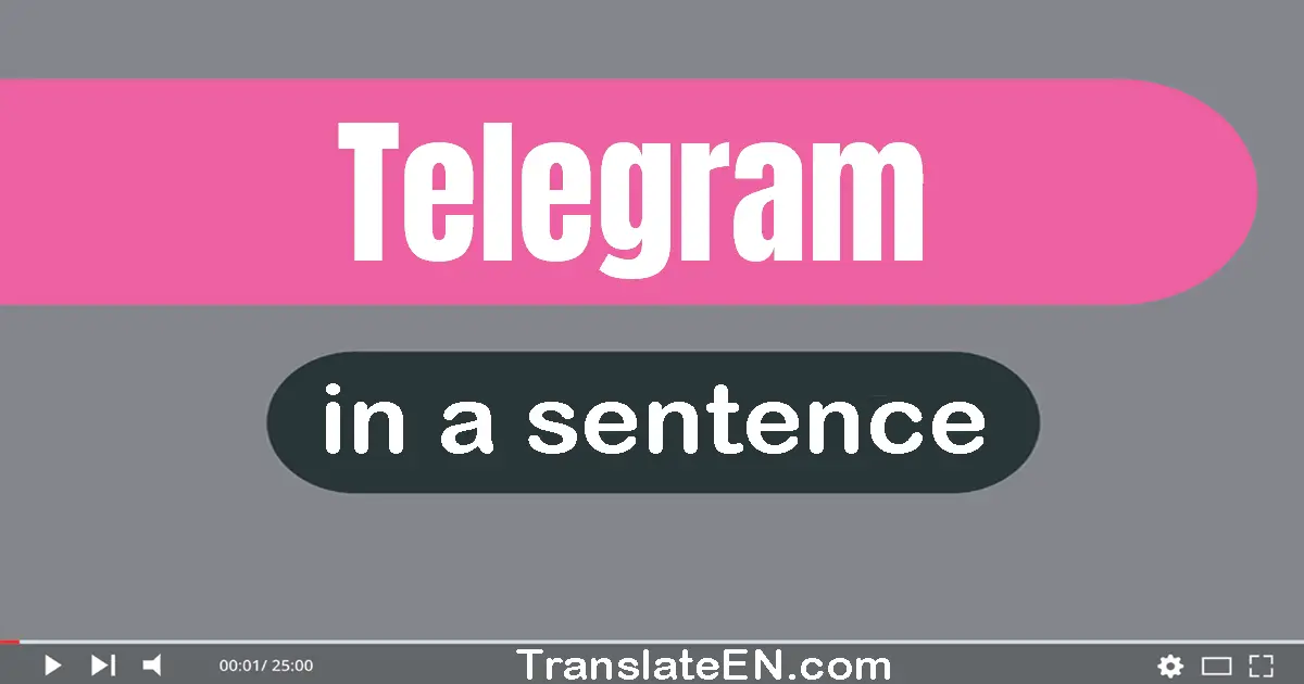 Use "telegram" in a sentence | "telegram" sentence examples
