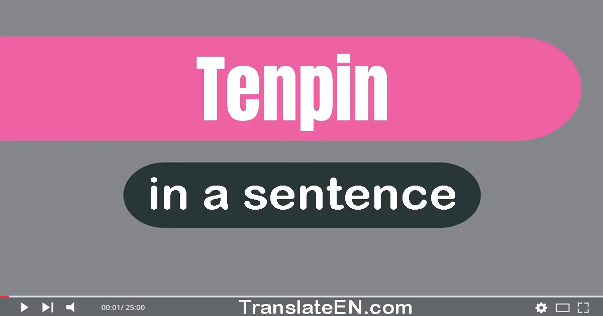 Use "tenpin" in a sentence | "tenpin" sentence examples
