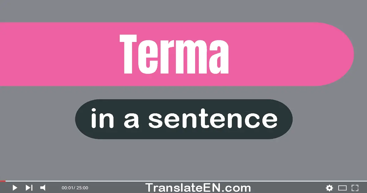 Use "terma" in a sentence | "terma" sentence examples