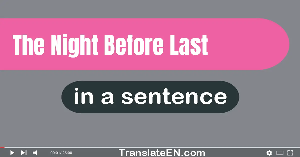 Use "the night before last" in a sentence | "the night before last" sentence examples