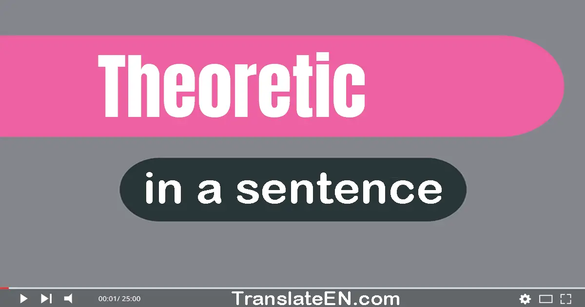 Use "theoretic" in a sentence | "theoretic" sentence examples