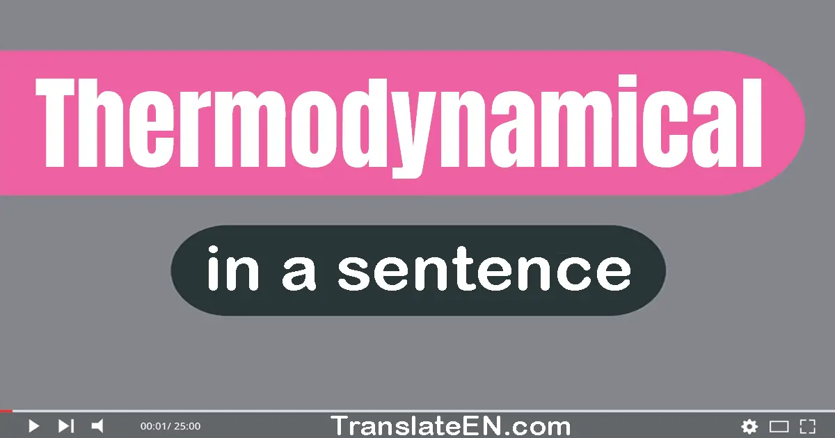 Use "thermodynamical" in a sentence | "thermodynamical" sentence examples