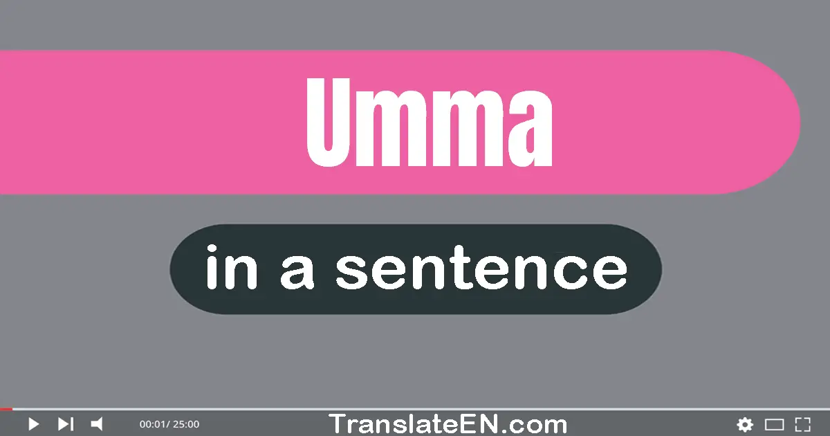 Use "umma" in a sentence | "umma" sentence examples