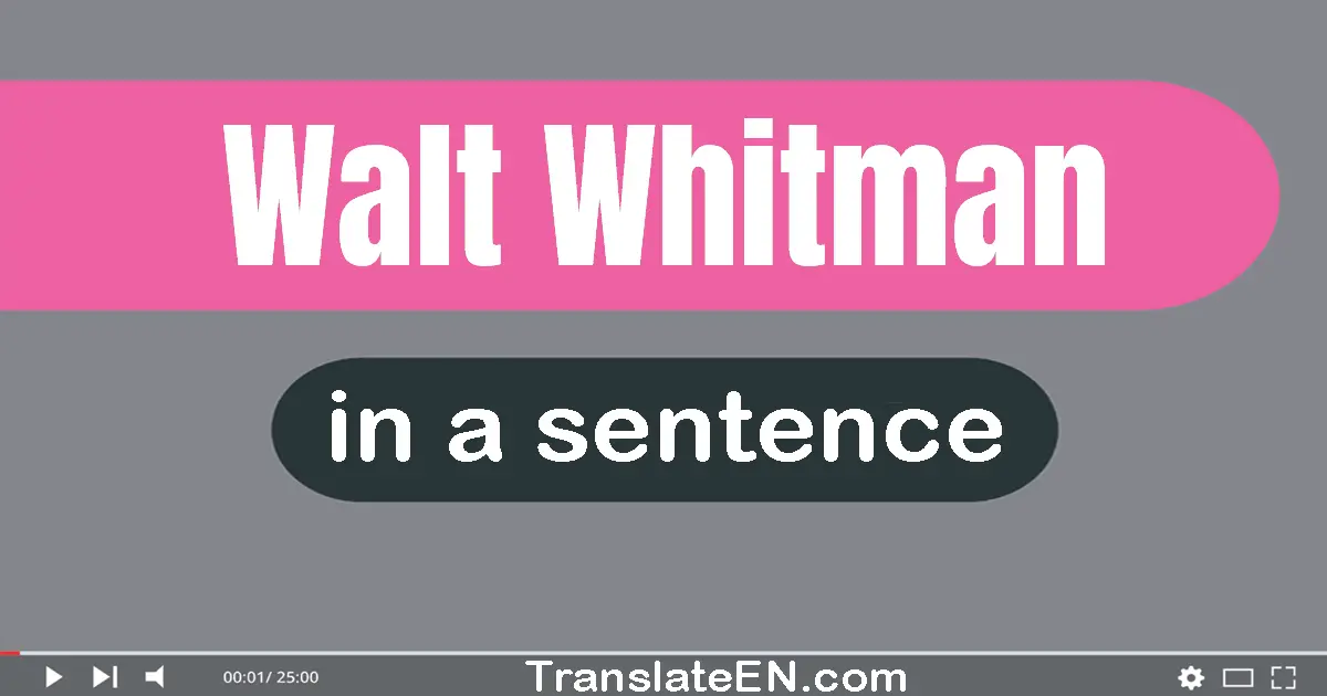 Use "walt whitman" in a sentence | "walt whitman" sentence examples