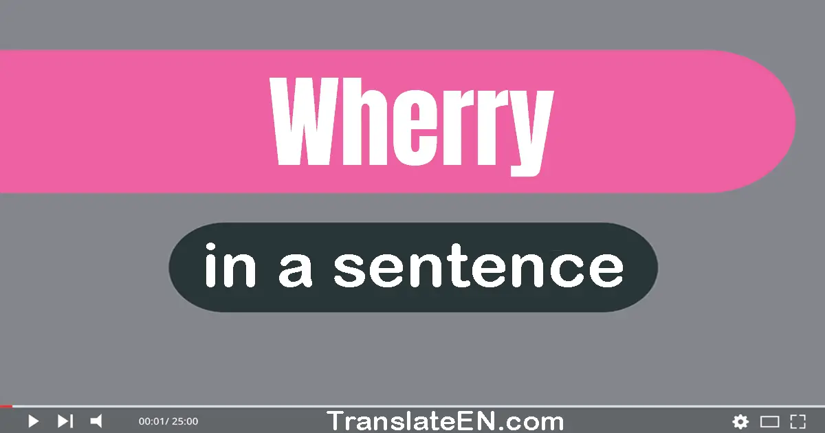 Use "wherry" in a sentence | "wherry" sentence examples