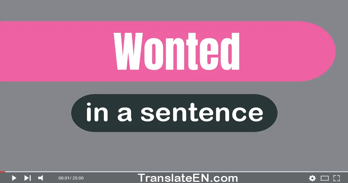 Use "wonted" in a sentence | "wonted" sentence examples