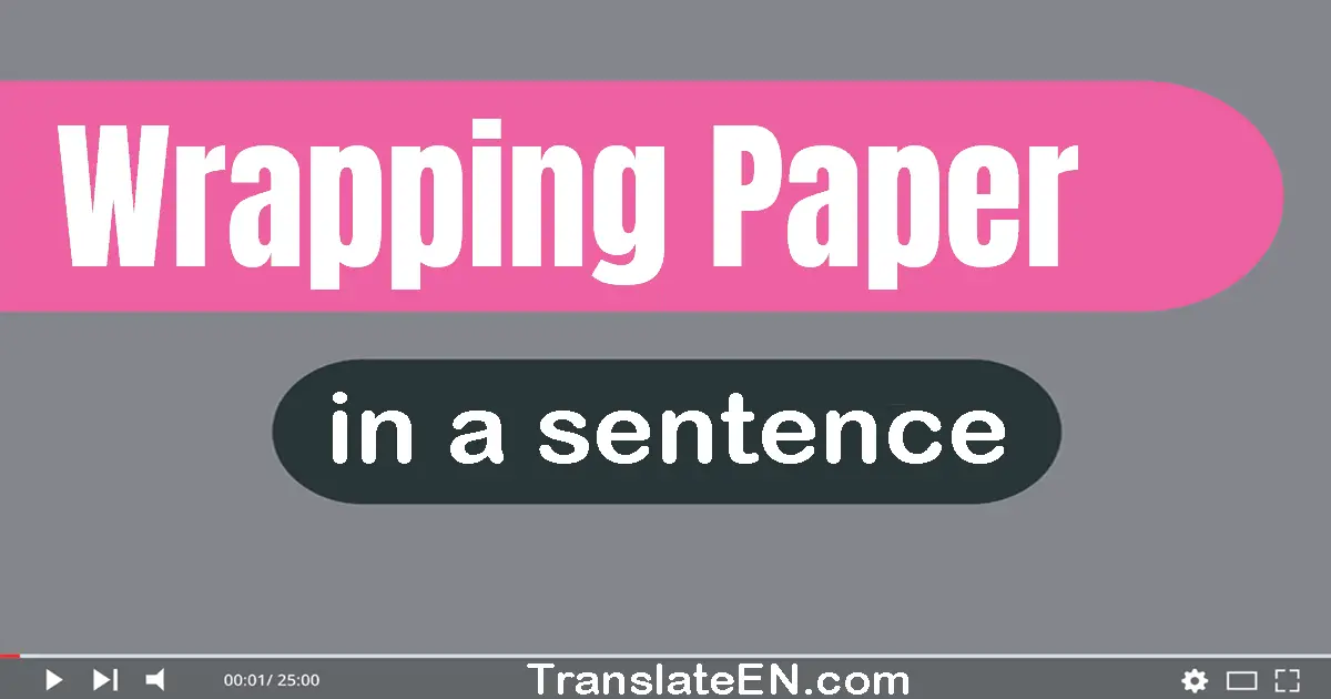 Use "wrapping paper" in a sentence | "wrapping paper" sentence examples