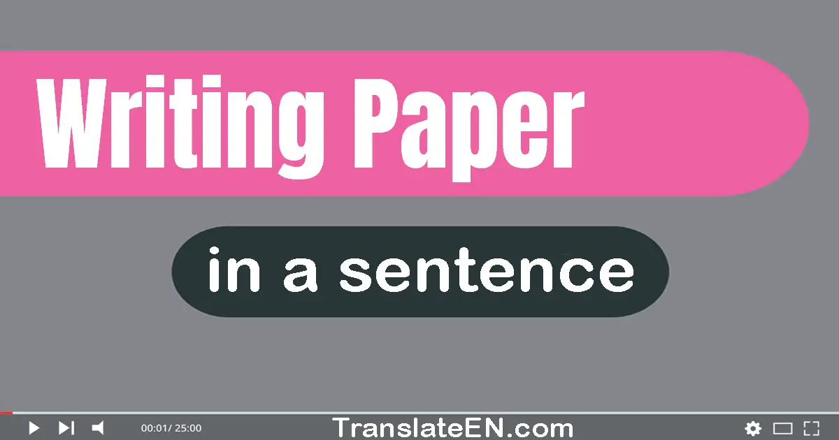 Use "writing paper" in a sentence | "writing paper" sentence examples