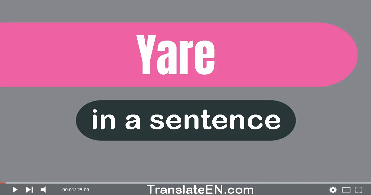 Use "yare" in a sentence | "yare" sentence examples