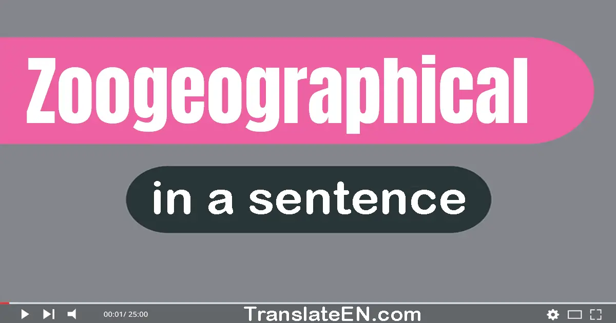 Use "zoogeographical" in a sentence | "zoogeographical" sentence examples