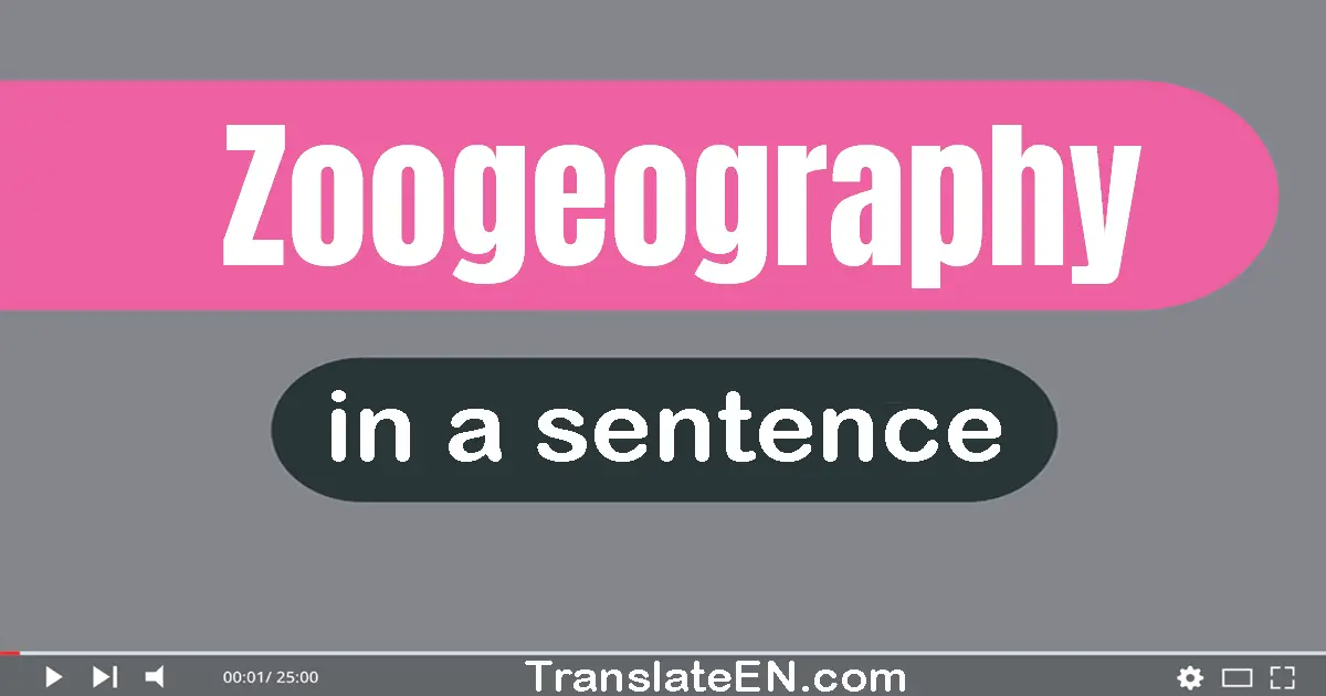 Use "zoogeography" in a sentence | "zoogeography" sentence examples