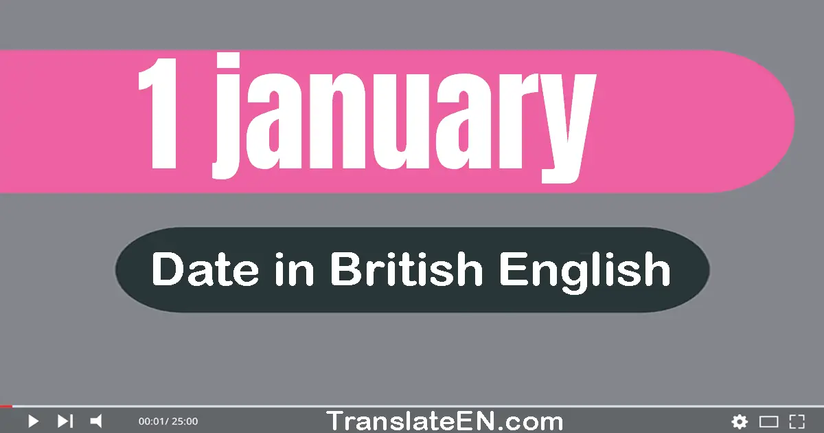 1 January | Write the correct date format in British English words