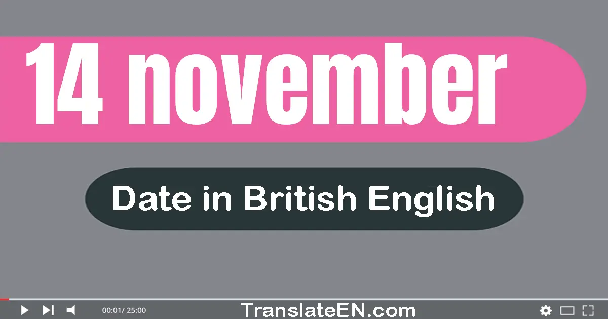 14 November | Write the correct date format in British English words
