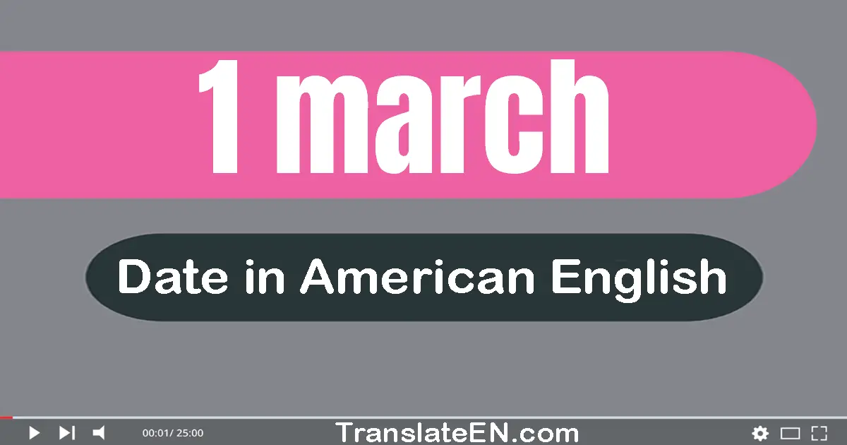 1 March | Write the correct date format in American English words