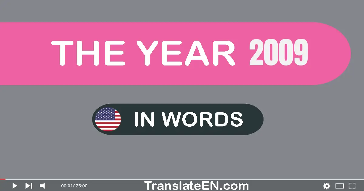 The year 2009: Convert, Say, Spell and Write in English words