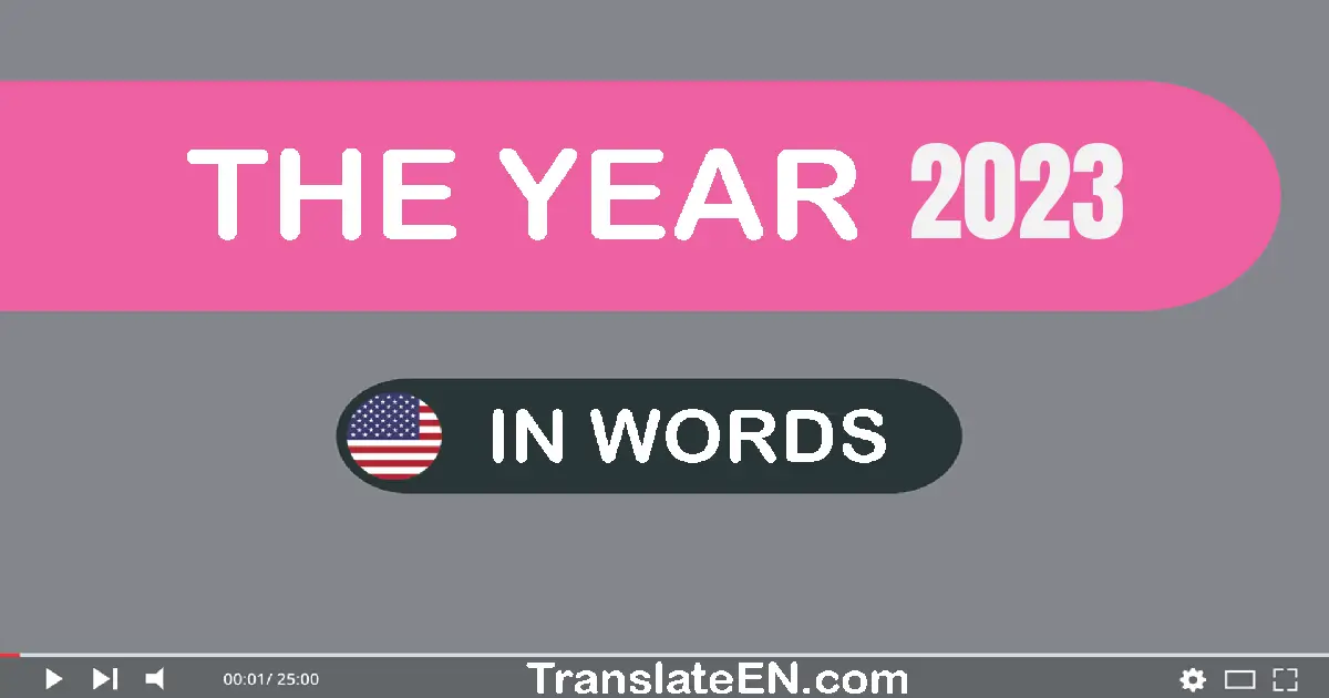 The year 2023: Convert, Say, Spell and Write in English words