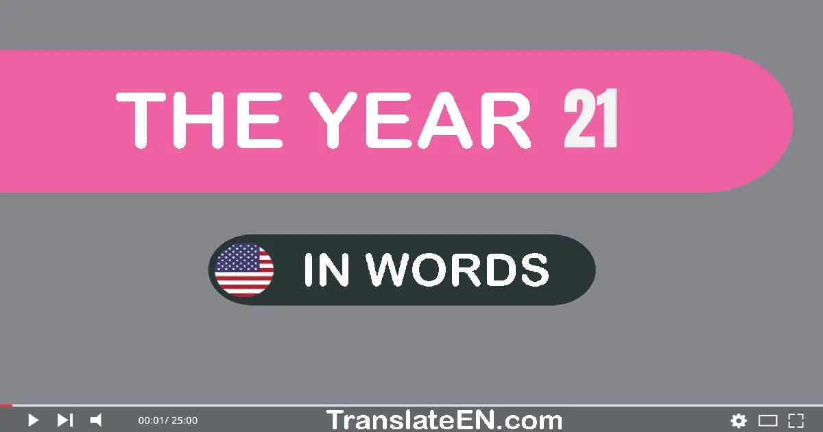 The year 21: Convert, Say, Spell and Write in English words