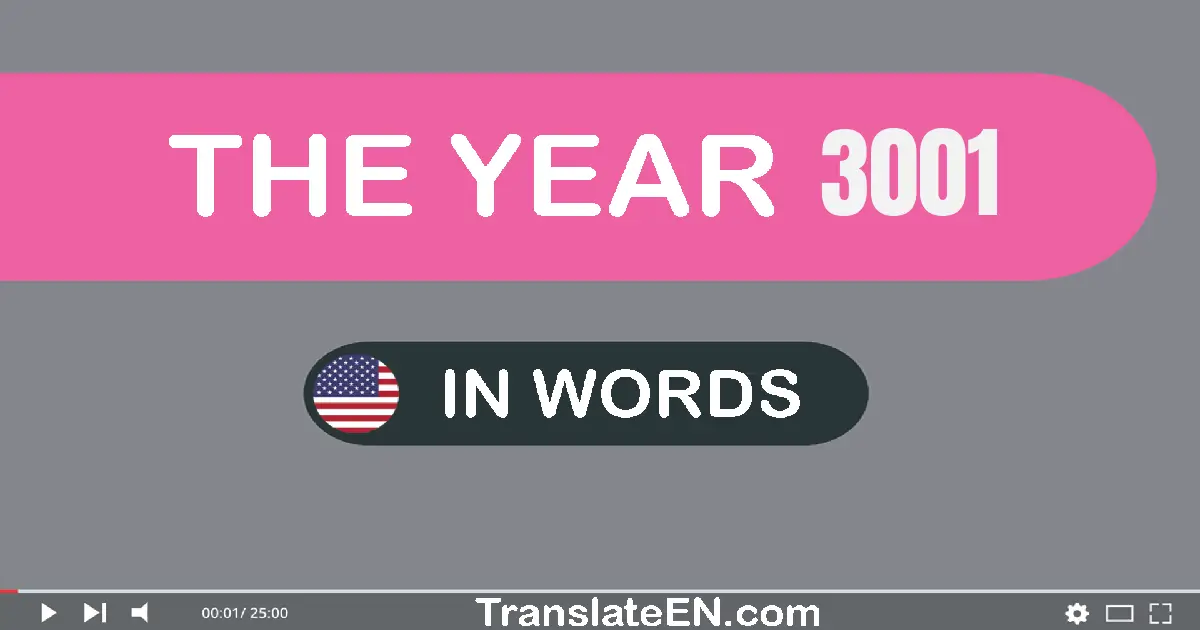 The year 3001: Convert, Say, Spell and Write in English words