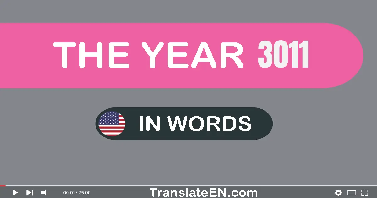 The year 3011: Convert, Say, Spell and Write in English words
